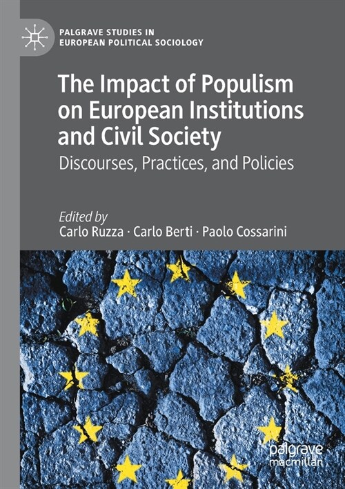 The Impact of Populism on European Institutions and Civil Society: Discourses, Practices, and Policies (Paperback)