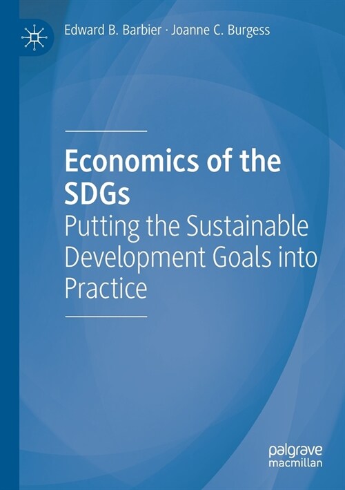 Economics of the SDGs: Putting the Sustainable Development Goals into Practice (Paperback)