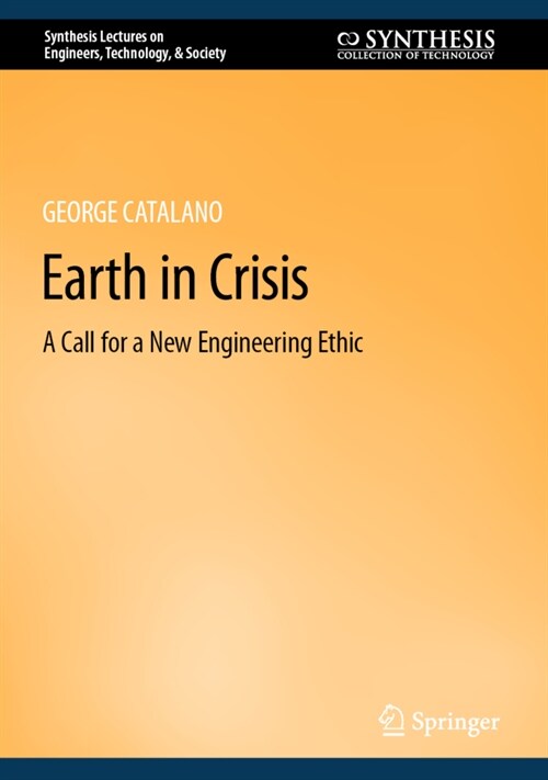 Earth in Crisis: A Call for a New Engineering Ethic (Hardcover, 2022)