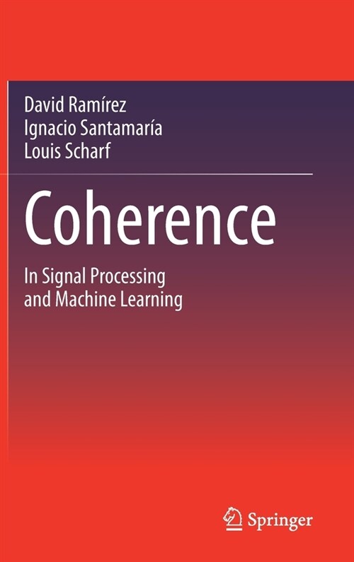 Coherence: In Signal Processing and Machine Learning (Hardcover, 2022)