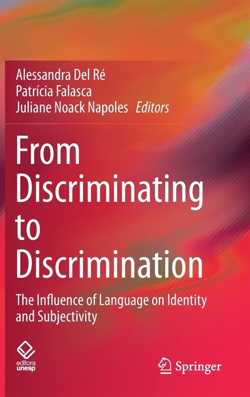 From Discriminating to Discrimination: The Influence of Language on Identity and Subjectivity (Hardcover, 2022)