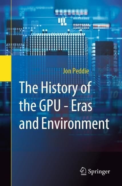 The History of the Gpu - Eras and Environment (Paperback, 2022)