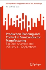 Production Planning and Control in Semiconductor Manufacturing: Big Data Analytics and Industry 4.0 Applications (Paperback, 2023)