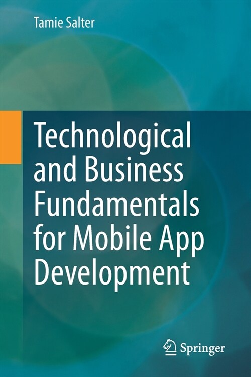 Technological and Business Fundamentals for Mobile App Development (Paperback)