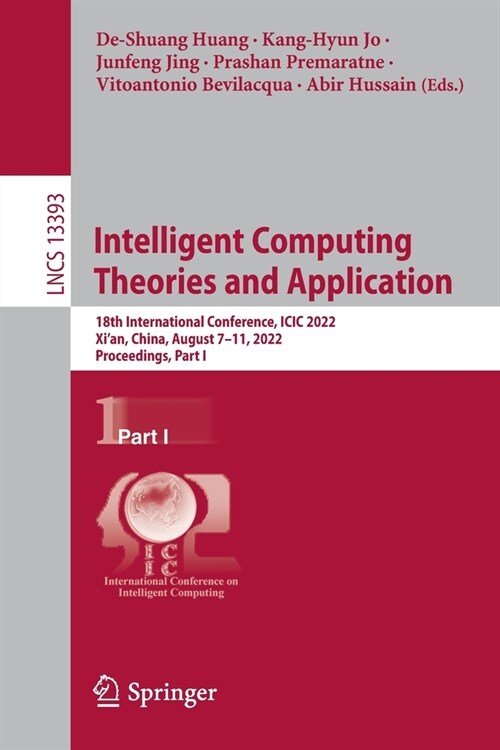 Intelligent Computing Theories and Application: 18th International Conference, ICIC 2022, Xian, China, August 7-11, 2022, Proceedings, Part I (Paperback)
