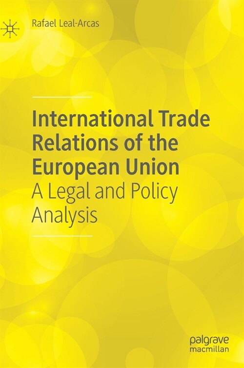 International Trade Relations of the European Union: A Legal and Policy Analysis (Hardcover, 2022)