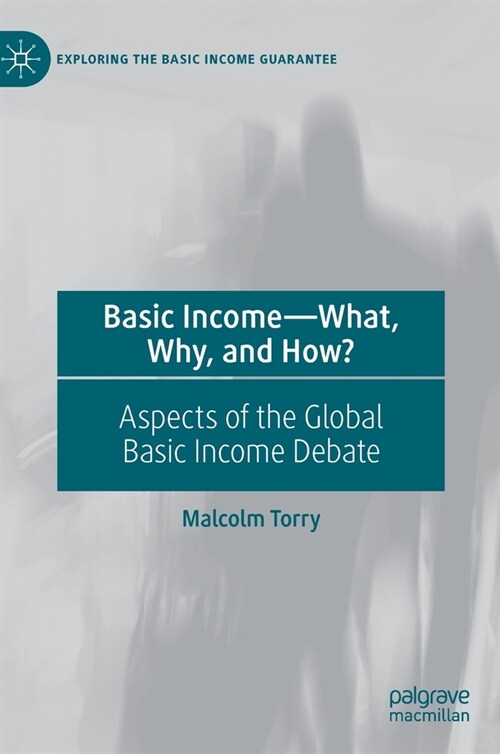 Basic Income--What, Why, and How?: Aspects of the Global Basic Income Debate (Hardcover, 2022)