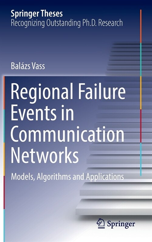 Regional Failure Events in Communication Networks: Models, Algorithms and Applications (Hardcover, 2022)