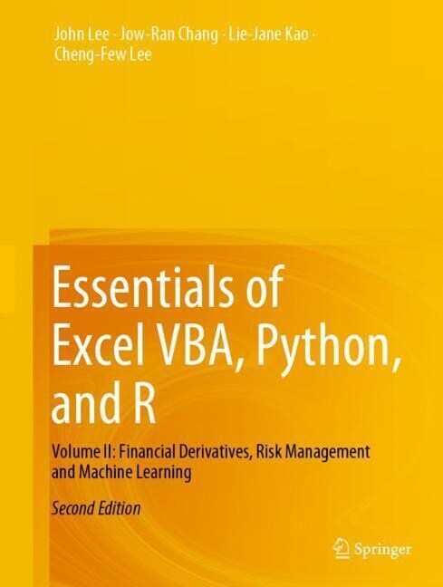 Essentials of Excel Vba, Python, and R: Volume II: Financial Derivatives, Risk Management and Machine Learning (Hardcover, 2, 2023)