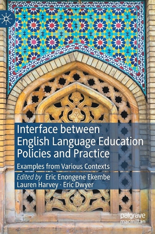 Interface Between English Language Education Policies and Practice: Examples from Various Contexts (Hardcover, 2023)