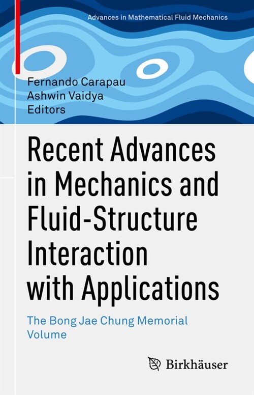 Recent Advances in Mechanics and Fluid-Structure Interaction with Applications: The Bong Jae Chung Memorial Volume (Hardcover, 2022)