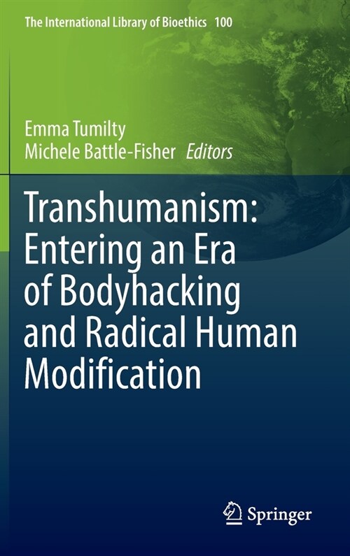 Transhumanism: Entering an Era of Bodyhacking and Radical Human Modification (Hardcover)