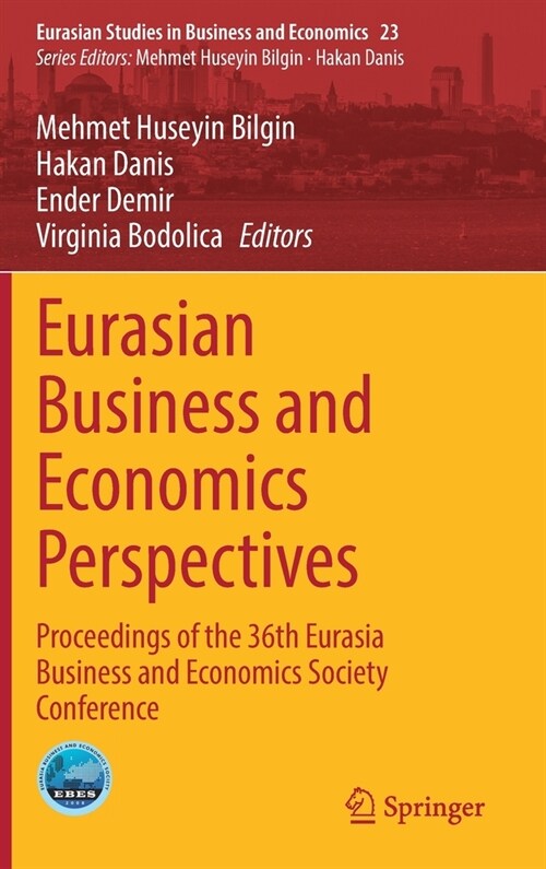 Eurasian Business and Economics Perspectives: Proceedings of the 36th Eurasia Business and Economics Society Conference (Hardcover, 2022)