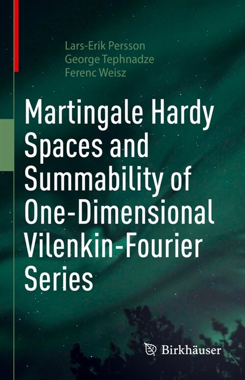 Martingale Hardy Spaces and Summability of One-Dimensional Vilenkin-Fourier Series (Hardcover, 2022)