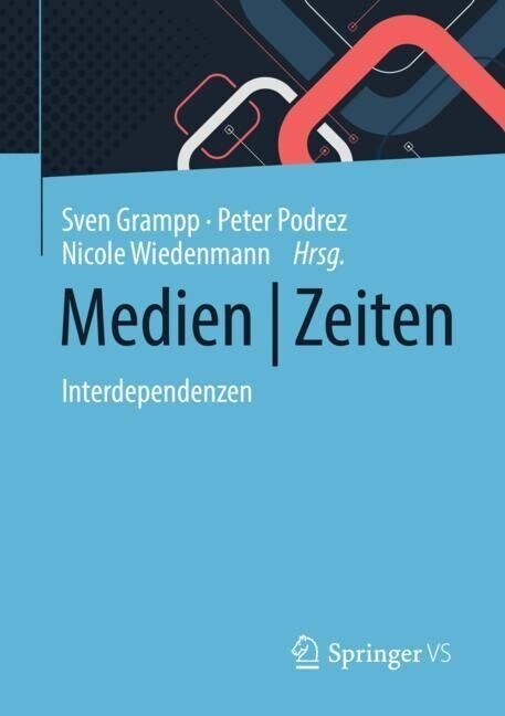 Medien Zeiten: Interdependenzen (Paperback, 1. Aufl. 2023)