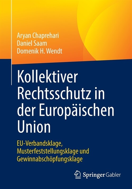 Kollektiver Rechtsschutz in Der Europ?schen Union: Eu-Verbandsklage, Musterfeststellungsklage Und Gewinnabsch?fungsklage (Paperback, 1. Aufl. 2023)