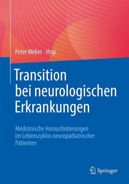 Transition Bei Neurologischen Erkrankungen: Medizinische Herausforderungen Im Lebenszyklus Neurop?iatrischer Patienten (Paperback, 1. Aufl. 2023)