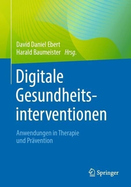 Digitale Gesundheitsinterventionen: Anwendungen in Therapie Und Pr?ention (Paperback, 1. Aufl. 2023)