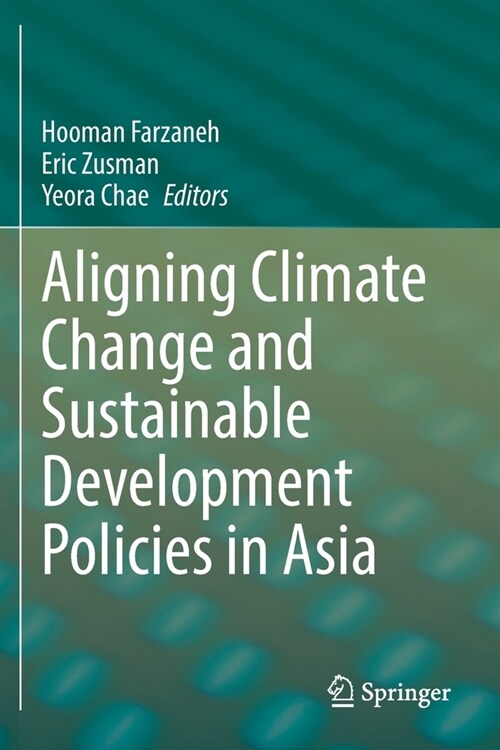 Aligning Climate Change and Sustainable Development Policies in Asia (Paperback)