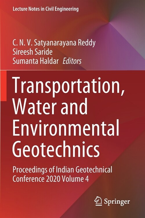 Transportation, Water and Environmental Geotechnics: Proceedings of Indian Geotechnical Conference 2020 Volume 4 (Paperback)