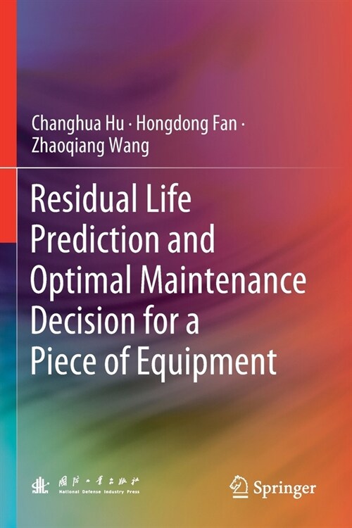 Residual Life Prediction and Optimal Maintenance Decision for a Piece of Equipment (Paperback)