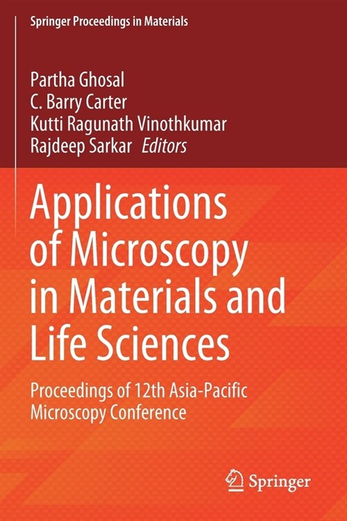 Applications of Microscopy in Materials and Life Sciences: Proceedings of 12th Asia-Pacific Microscopy Conference (Paperback)