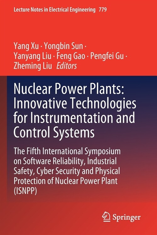 Nuclear Power Plants: Innovative Technologies for Instrumentation and Control Systems: The Fifth International Symposium on Software Reliability, Indu (Paperback, 2021)