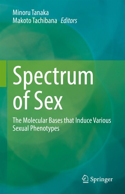 Spectrum of Sex: The Molecular Bases That Induce Various Sexual Phenotypes (Hardcover, 2022)