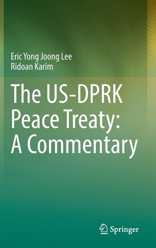 The US-DPRK Peace Treaty: A Commentary (Hardcover)