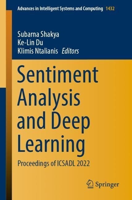 Sentiment Analysis and Deep Learning: Proceedings of Icsadl 2022 (Paperback, 2023)