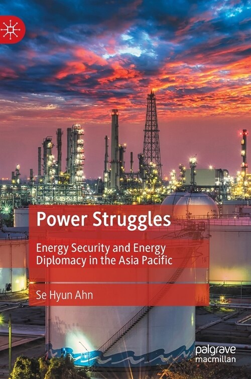 Power Struggles: Energy Security and Energy Diplomacy in the Asia Pacific (Hardcover, 2022)