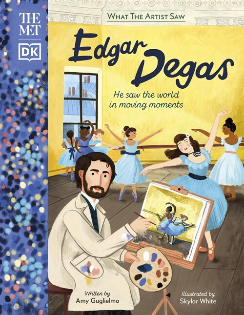 The Met Edgar Degas : He Saw the World in Moving Moments (Hardcover)