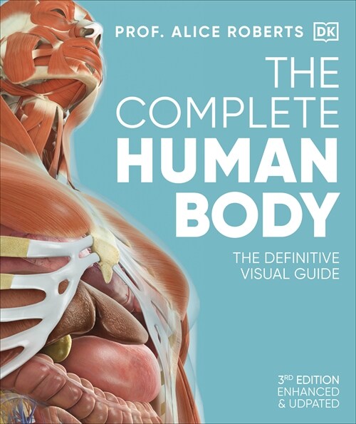 The Complete Human Body : The Definitive Visual Guide (Hardcover, 3 ed)