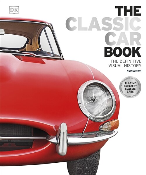 The Classic Car Book : The Definitive Visual History (Hardcover)