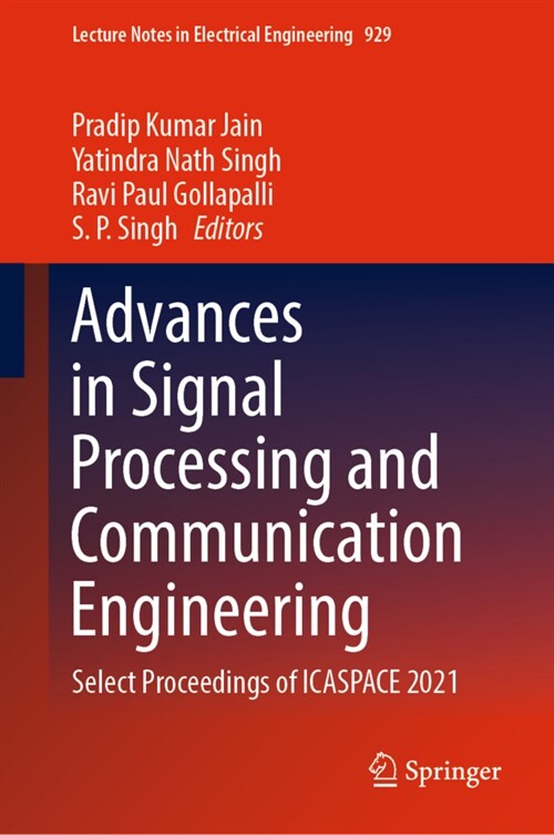 Advances in Signal Processing and Communication Engineering: Select Proceedings of Icaspace 2021 (Hardcover, 2022)