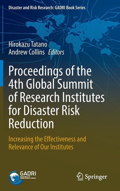 Proceedings of the 4th Global Summit of Research Institutes for Disaster Risk Reduction: Increasing the Effectiveness and Relevance of Our Institutes (Hardcover, 2023)