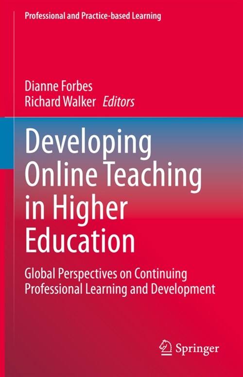 Developing Online Teaching in Higher Education: Global Perspectives on Continuing Professional Learning and Development (Hardcover, 2022)