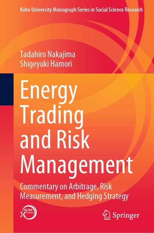 Energy Trading and Risk Management: Commentary on Arbitrage, Risk Measurement, and Hedging Strategy (Hardcover, 2022)