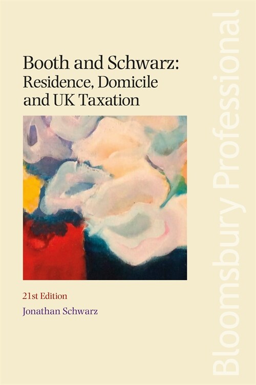 Booth and Schwarz: Residence, Domicile and UK Taxation (Paperback, 21)