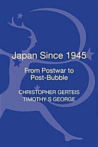 Japan Since 1945: From Postwar to Post-Bubble (Hardcover)