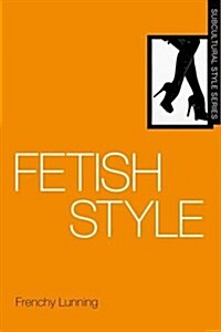 Fetish Style (Hardcover, Deckle Edge)