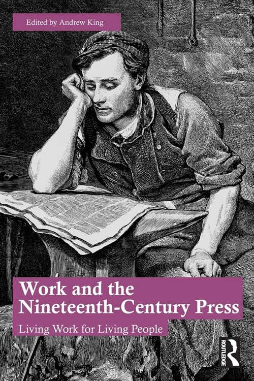 Work and the Nineteenth-Century Press : Living Work for Living People (Paperback)