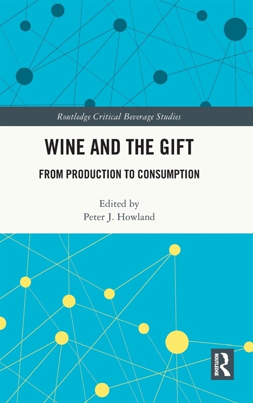 Wine and the Gift : From Production to Consumption (Hardcover)