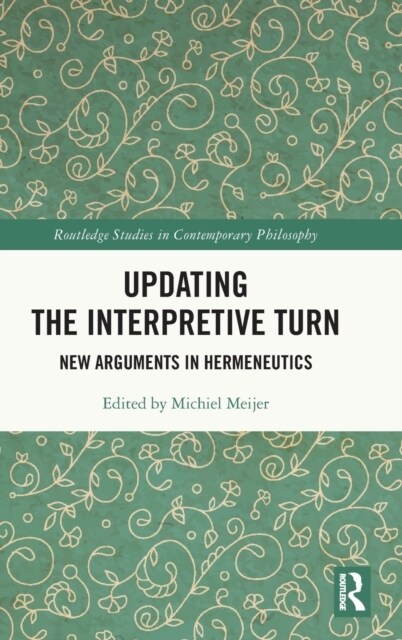 Updating the Interpretive Turn : New Arguments in Hermeneutics (Hardcover)