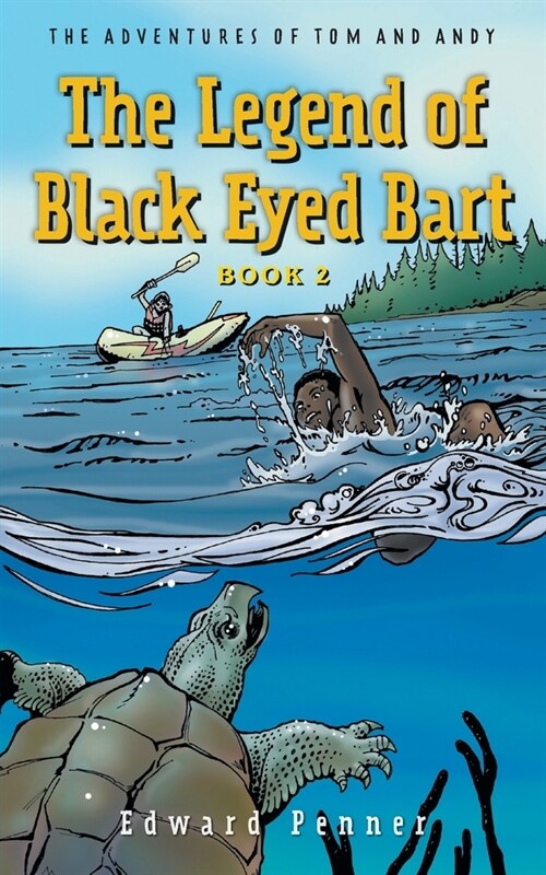 The Legend of Black Eyed Bart, Book 2: The Adventures of Tom and Andy (Paperback)