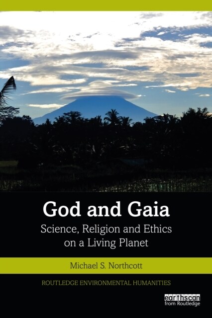 God and Gaia : Science, Religion and Ethics on a Living Planet (Paperback)