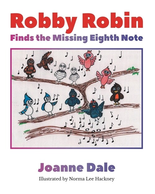 Robby Robin Finds the Missing Eighth Note (Paperback)