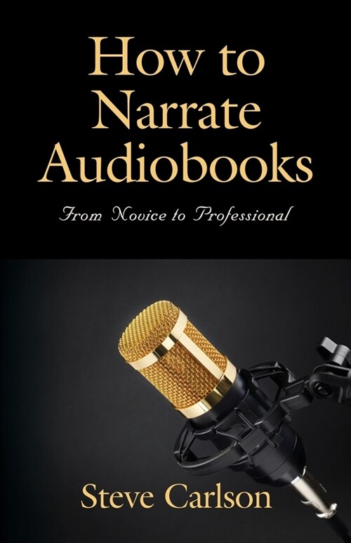 How to Narrate Audiobooks: From Novice to Professional (Paperback)