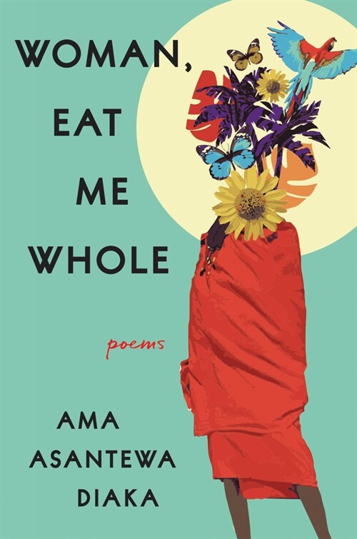 Woman, Eat Me Whole: Poems (Paperback)