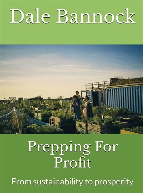 Prepping For Profit: From sustainability to prosperity (Hardcover)